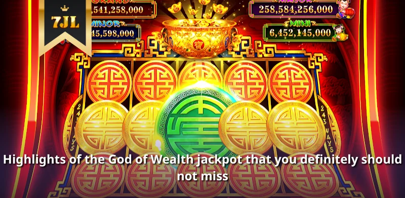 God of Wealth Jackpot - Hunting for Huge Jackpot Rewards Easily Highlights of the God of Wealth jackpot that you definitely should not miss